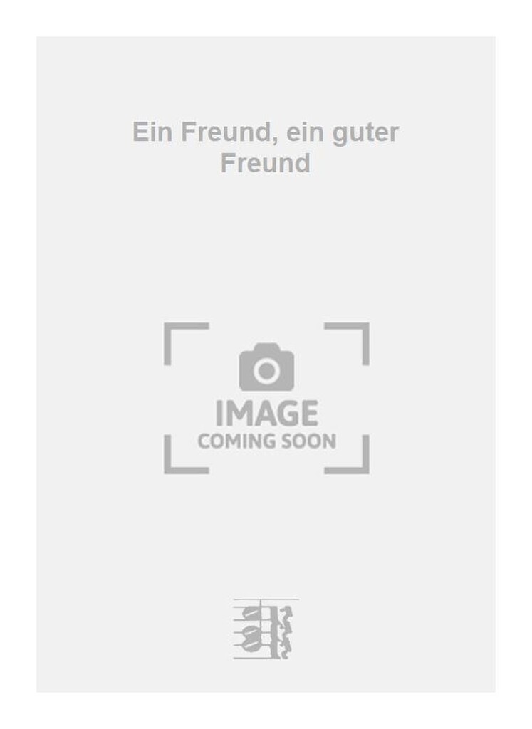 Ein Freund, ein guter Freund